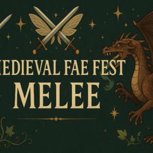 A Melee Competition for the Medieval Fae Festival